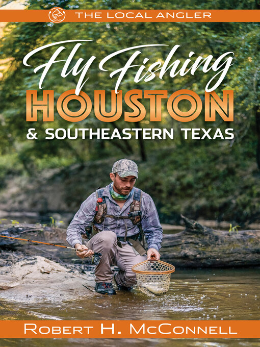 Title details for Fly Fishing Houston & Southeastern Texas by Robert H. McConnell - Wait list